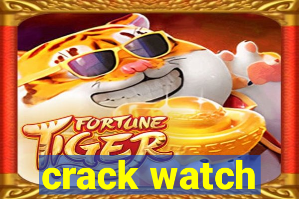 crack watch